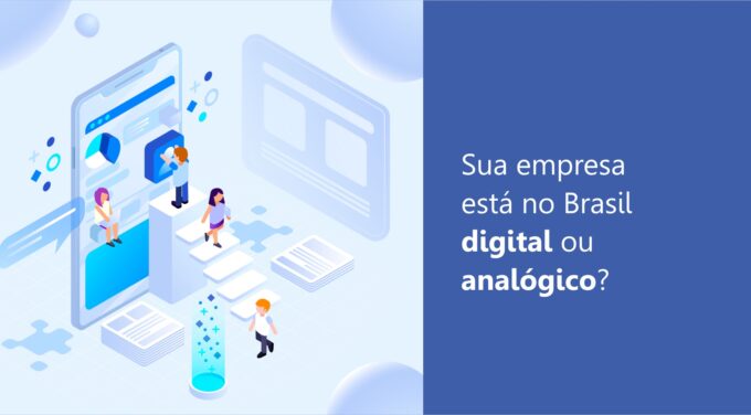 Sua-empresa-está-no-Brasil-digital-ou-analógico? Frase: sua empresa está no Brasil digital ou analógico? com imagens ilustrativa de pessoas em um ambiente tecnológico